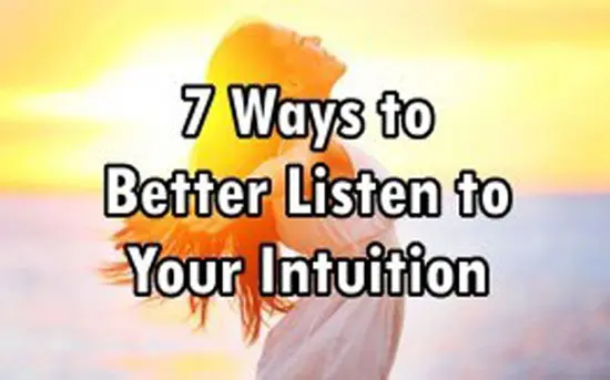 7 ways to better Listen to your intuition